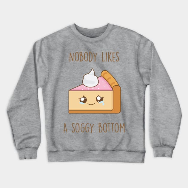 Nobody likes a soggy bottom Crewneck Sweatshirt by Happy Lime